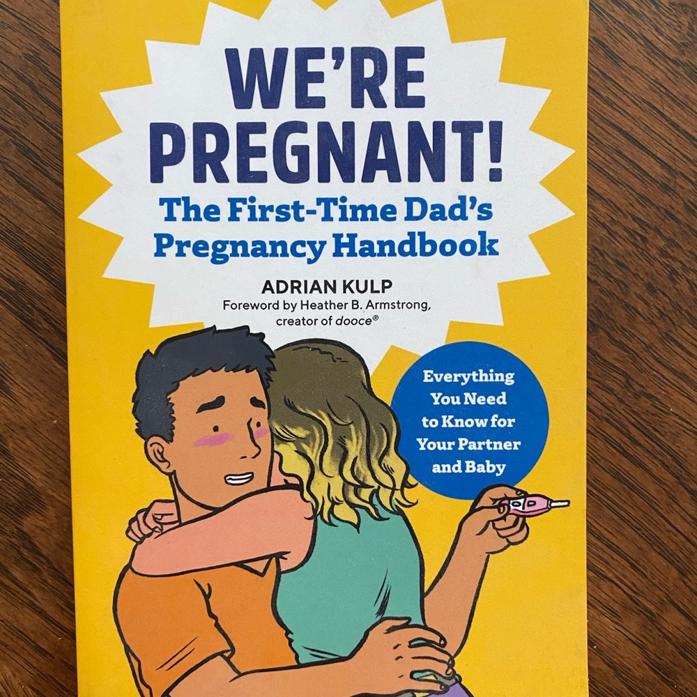 We’re Pregnant! The first time dad’s handbook